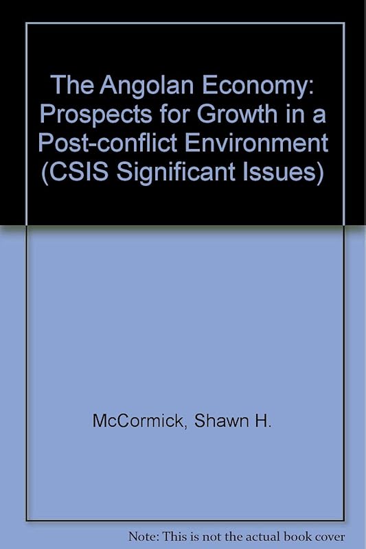 The Angolan Economy: Prospects For Growth In A Postwar Environment (Csis Significant Issues Series) by Shawn H. Mccormick