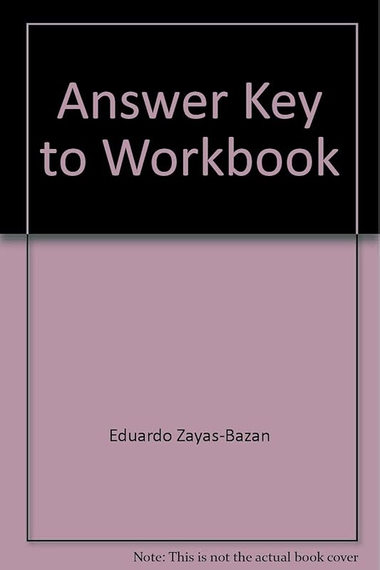 Answer Key to Workbook by Eduardo Zayas-Bazán
