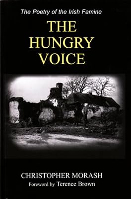 The Hungry Voice: The Poetry of the Irish Famine