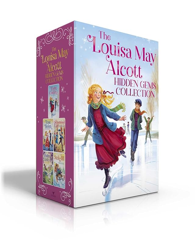 The Louisa May Alcott Hidden Gems Collection (Boxed Set): Eight Cousins; Rose in Bloom; An Old-Fashioned Girl; Under the Lilacs; Jack and Jill by Louisa May Alcott