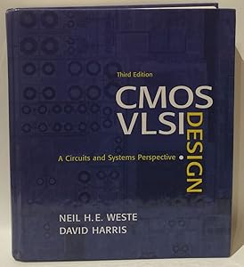 Cmos Vlsi Design: A Circuits and Systems Perspective by Neil H. E. Weste