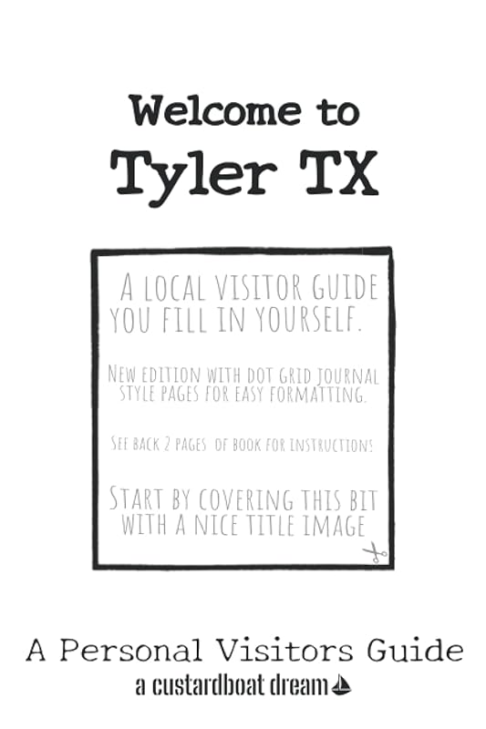 Welcome to Tyler TX: A Fun DIY Visitors Guide (Welcome to USA) by Bookaful Press