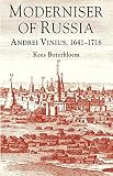Kees Boterbloem, "Moderniser of Russia: Andrei Vinius, 1641-1716" (Palgrave Macmillan, 2013)