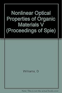 Nonlinear Optical Properties of Organic Materials V: 22-24 July 1992 San Diego, California (Proceedings of Spie)