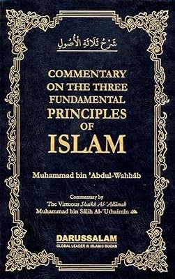 Commentary on the Three Fundamental Principles of Islam: Sharah Usool Tlathah