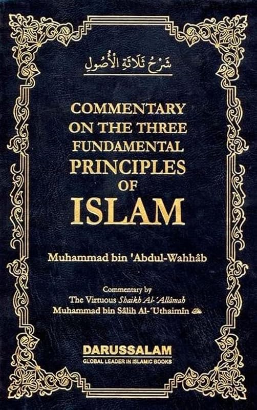 Commentary on the Three Fundamental Principles of Islam: Sharah Usool Tlathah by Muhammad bin Abdul-Wahhab