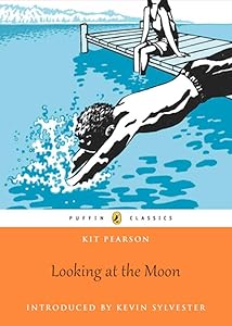 Looking At the Moon: Puffin Classics Edition (The Guests of War) by Kit Pearson