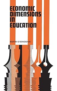 Economic Dimensions in Education by Martin O'Donoghue