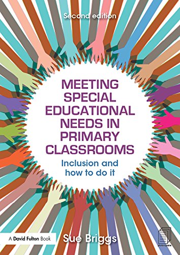 Meeting Special Educational Needs in Primary Classrooms: Inclusion and how to do it by Sue Briggs