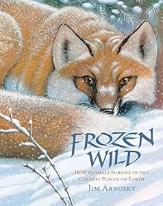 Frozen Wild: How Animals Survive in the Coldest Places on Earth