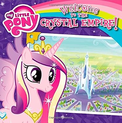 My Little Pony: Welcome to the Crystal Empire!