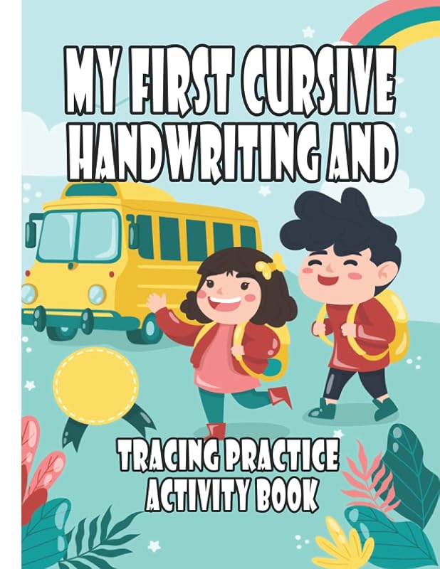 My First Cursive Handwriting and Tracing Practice Activity Book: The handwriting activity book includes pages for tracing alphabet letters, stroke formation gift for kids by Entertainment Books publishing