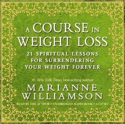A Course In Weight Loss 6-CD: 21 Spiritual Lessons for Surrendering Your Weight Forever