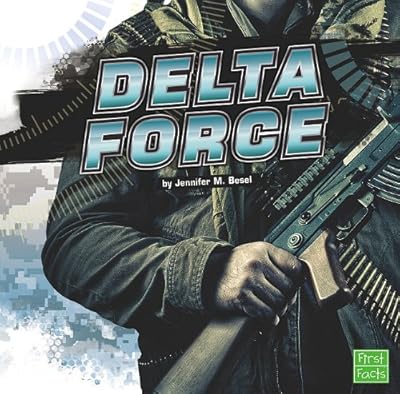 The Delta Force (First Facts)