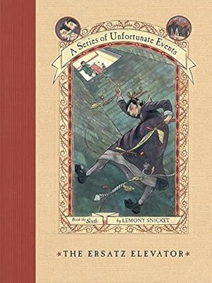 A Series of Unfortunate Events #6: The Ersatz Elevator