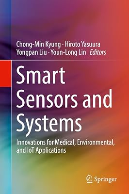 Smart Sensors and Systems: Innovations for Medical, Environmental, and IoT Applications