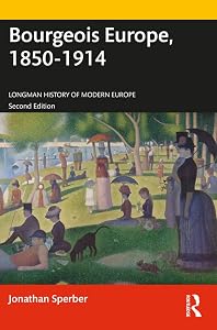 Bourgeois Europe, 1850-1914 (Longman History of Modern Europe)