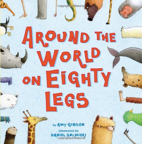 Around the World on Eighty Legs: Animal Poems by Amy Gibson