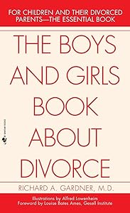 The Boys and Girls Book About Divorce: For Children and Their Divorced Parents--The Essential Book by Richard Gardner