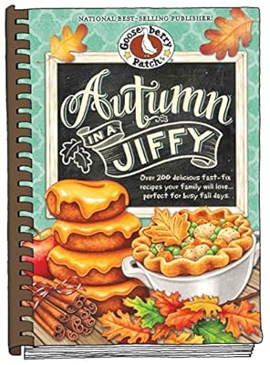 Autumn in a Jiffy Cookbook: All Your Favorite Flavors of Fall in Over 200 Fast-Fix, Family-Friendly Recipes.