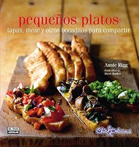 Pequenos platos. Tapas, meze y otros bocaditos para compartir