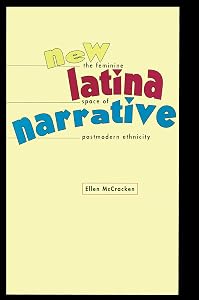 New Latina Narrative: The Feminine Space of Postmodern Ethnicity