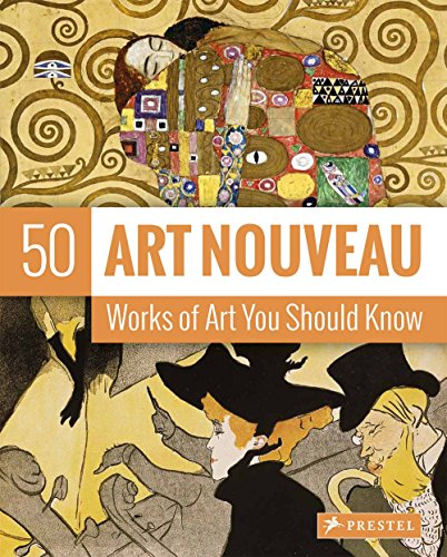 Art Nouveau: 50 Works Of Art You Should Know by Susie Hodge