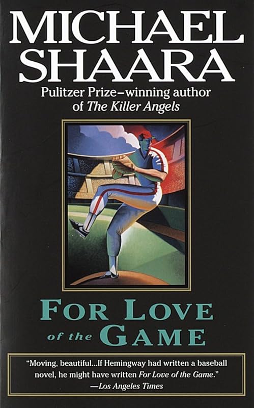 For Love of the Game: A Novel by Michael Shaara