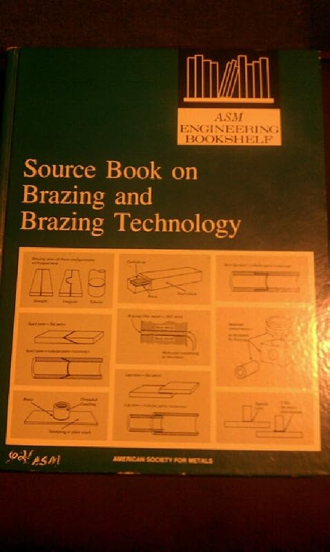 Source Book on Brazing and Brazing Technology: A Comprehensive Collection of Outstanding Articles from the Periodical and Reference Literature by Mel M. Schwartz