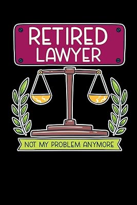 Retired Lawyer Not My Problem Anymore: 120 Pages I 6x9 I Graph Paper 5x5 I Funny Retirement And Advocate Gifts