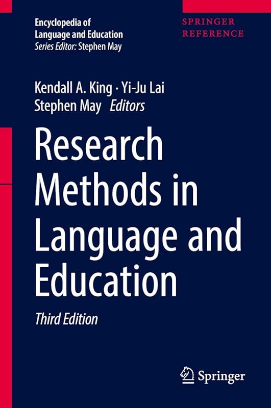Research Methods in Language and Education (Encyclopedia of Language and Education) by Stephen May