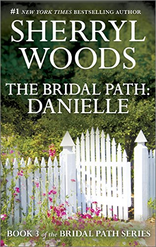 The Bridal Path: Danielle by Sherryl Woods