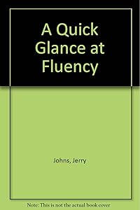 A QUICK GLANCE AT FLUENCY by JOHNS JERRY L