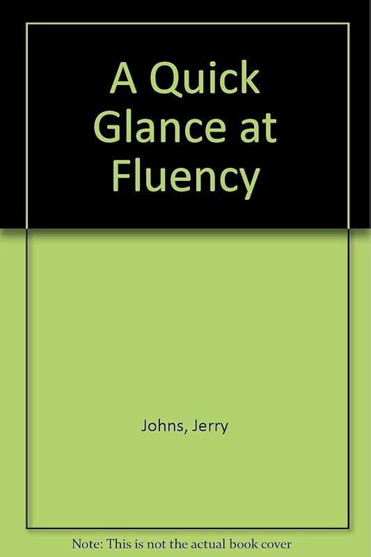 A QUICK GLANCE AT FLUENCY by JOHNS JERRY L
