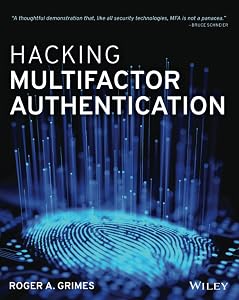 Hacking Multifactor Authentication by Roger A. Grimes