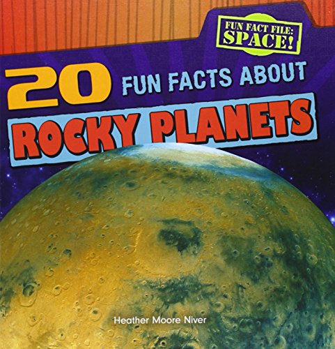 20 Fun Facts about Rocky Planets by Heather Moore Niver