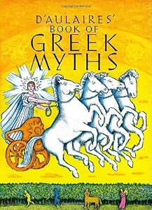 D'Aulaires' Book of Greek Myths by by Ingri d'Aulaire and Edgar Parin d'Aulaire