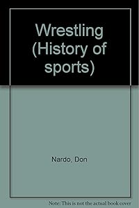 Wrestling (History of Sports)