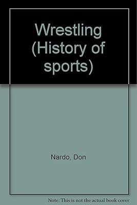 Wrestling (History of Sports)