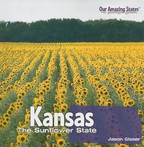 Kansas: The Sunflower State