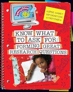 Know What to Ask:: Forming Great Research Questions