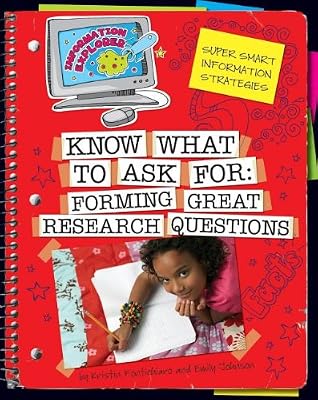Know What to Ask:: Forming Great Research Questions