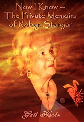 Now I Know --The Private Memoirs of Robyn Stanyar