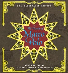 The Travels of Marco Polo: The Illustrated Edition
