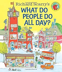 Richard Scarry's What Do People Do All Day?