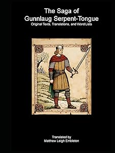 The Saga of Gunnlaug Serpent-Tongue: Original Texts, Translations, and Word Lists