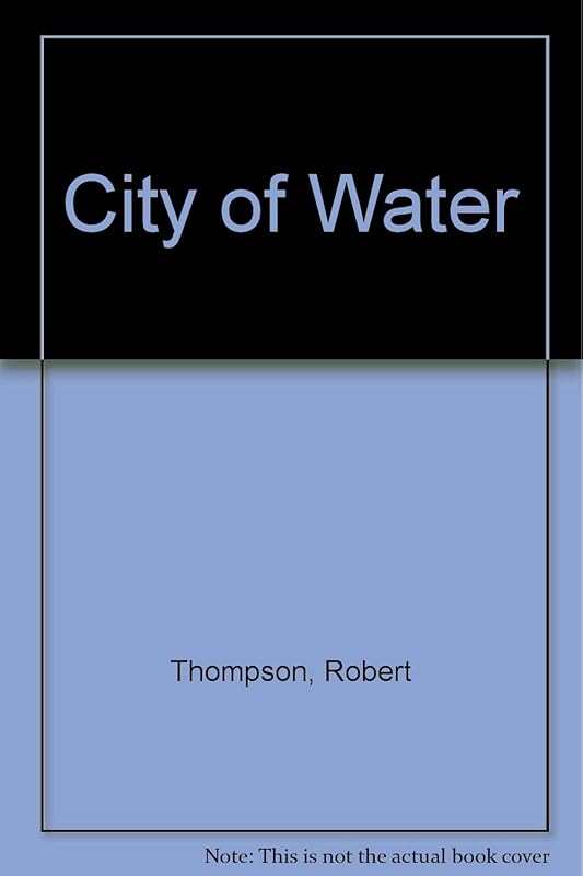 City of Water by Robert Thompson