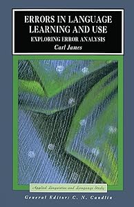 Errors in Language Learning and Use (Applied Linguistics and Language Study) by Carl James