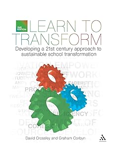 Learn to Transform: Developing a 21st century approach to sustainable school transformation