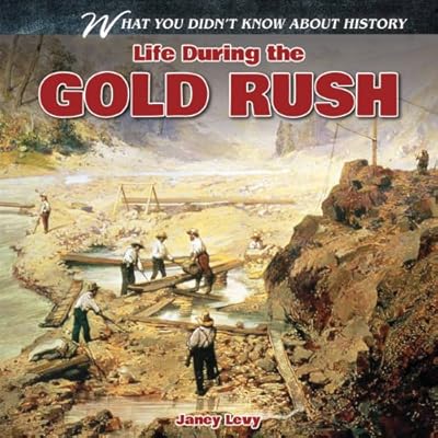 Life During the Gold Rush